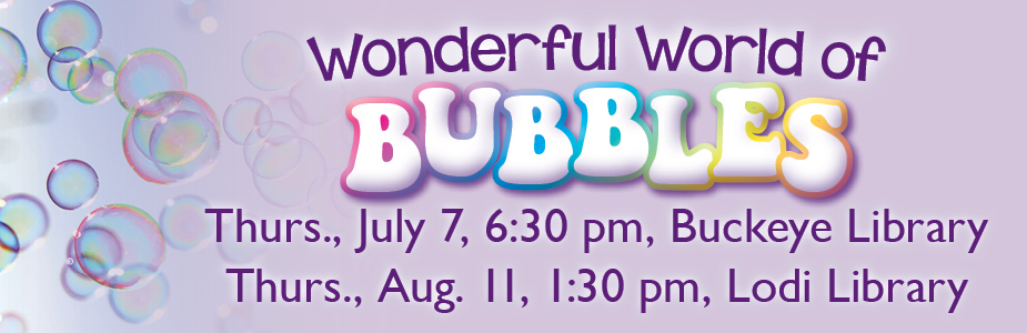 wonderful world of bubbles on July 7 and August 11